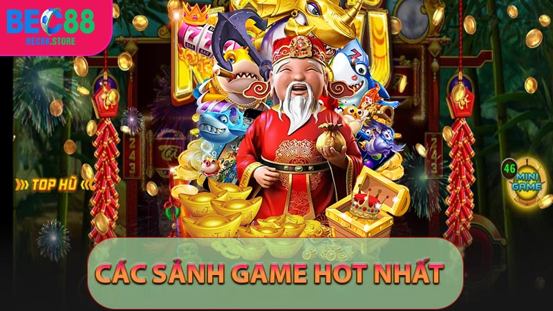 Các sảnh game HOT nhất tại Bec88