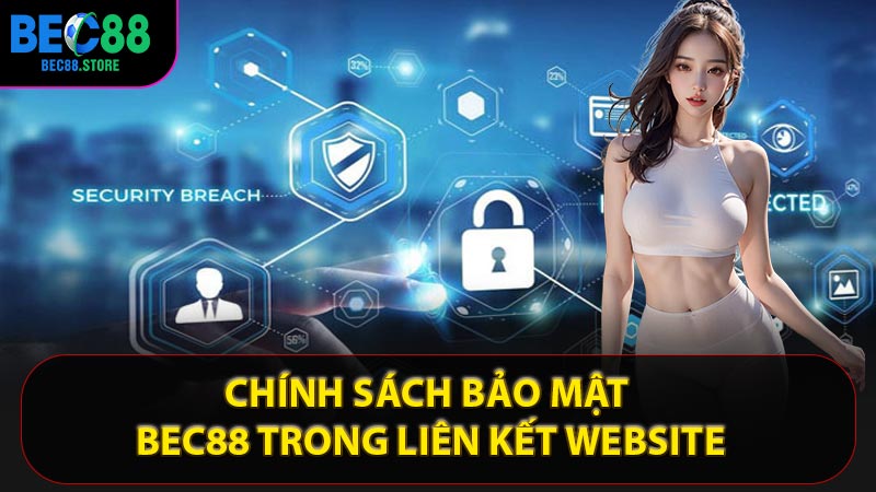 Chính sách bảo mật Bec88 Trong liên kết Website