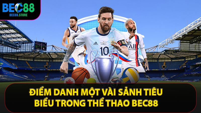 Điểm danh một vài sảnh tiêu biểu trong thể thao Bec88