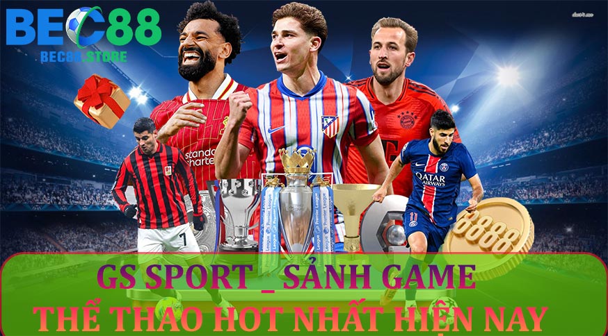 GS SPORT _ SẢNH GAME THỂ THAO HOT NHẤT HIỆN NAY