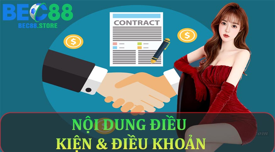 Nội dung điều kiện & điều khoản Bec88 mới nhất
