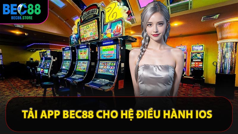 Tải app Bec88 cho hệ điều hành iOS