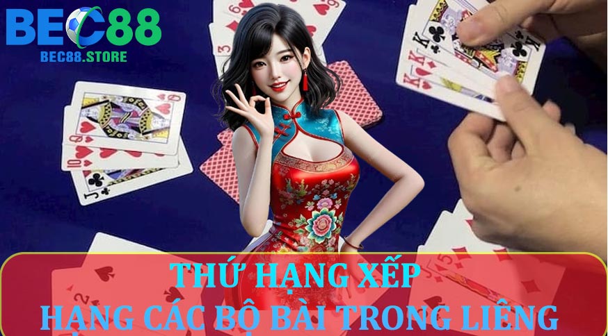 Thứ hạng xếp hạng các bộ bài trong Liêng