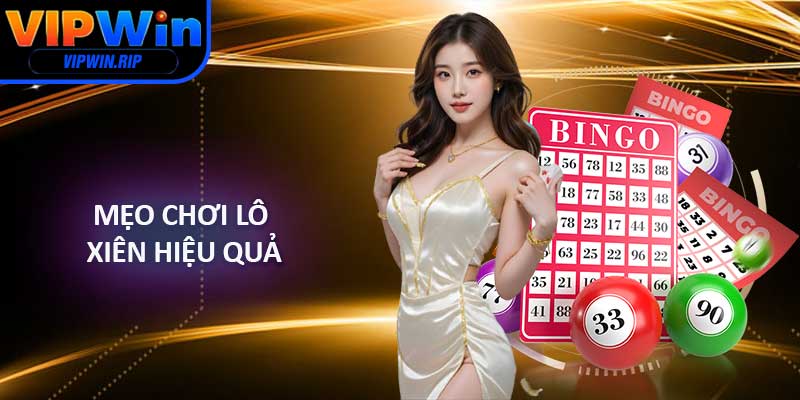 Mẹo Chơi Lô Xiên Hiệu Quả